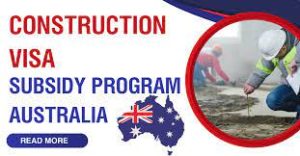 Australian Construction Visa Subsidy Program 2024